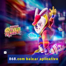 868.com baixar aplicativo